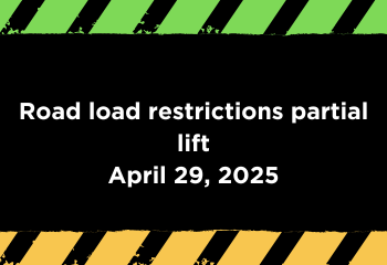 Graphic that says road load restrictions partial lift April 29, 2025