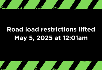 Graphic that says road load restrictions lifted as of 12:01am on May 5, 2025